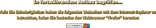In fortwhrendem Aufbau begriffen...